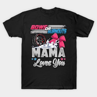 Burnouts Or Bows Gender Reveal Party Announcement Mama T-Shirt